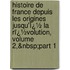 Histoire De France Depuis Les Origines Jusqu'Ï¿½ La Rï¿½Volution, Volume 2,&Nbsp;Part 1