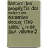 Histoire Des Progrï¿½S Des Sciences Naturelles: Depuis 1789 Jusqu'Ï¿½ Ce Jour, Volume 2