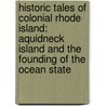 Historic Tales of Colonial Rhode Island: Aquidneck Island and the Founding of the Ocean State door Richard V. Simpson