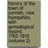 History of the Town of Cornish, New Hampshire, with Genealogical Record, 1763-1910 (Volume 2)