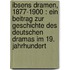 Ibsens Dramen, 1877-1900 : ein Beitrag zur Geschichte des deutschen Dramas im 19. Jahrhundert