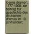 Ibsens Dramen, 1877-1900. Ein Beitrag zur Geschichte des deutschen Dramas im 19. Jahrhundert;