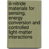 Iii-nitride Materials for Sensing, Energy Conversion and Controlled Light-matter Interactions door Materials Research Society