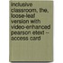 Inclusive Classroom, The, Loose-Leaf Version with Video-Enhanced Pearson Etext -- Access Card