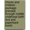 Infants And Children Package: Prenatal Through Middle Childhood [with Dvd And Paperback Book] door Laura E. Berk
