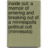 Inside Out: A Memoir Of Entering And Breaking Out Of A Minneapolis Political Cult (Minnesota) door Alexa Stein