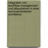 Integration von Workflow-Management- und Altsystemen in einer serviceorientierten Architektur door Martin Hoffmann