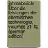 Jahresbericht Über Die Leistungen Der Chemischen Technologie, Volumes 31-40 (German Edition)