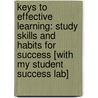 Keys to Effective Learning: Study Skills and Habits for Success [With My Student Success Lab] door Joyce Bishop