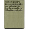 Kirchen-lexikon: Oder, Encyklopädie Der Katholischen Theologie Und Ihrer Hilfswissenschaften by Heinrich Joseph Wetzer