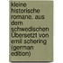 Kleine Historische Romane. Aus Dem Schwedischen Übersetzt Von Emil Schering (German Edition)