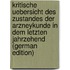 Kritische Uebersicht Des Zustandes Der Arzneykunde in Dem Letzten Jahrzehend (German Edition)