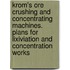 Krom's Ore Crushing and Concentrating Machines. Plans for Lixiviation and Concentration Works