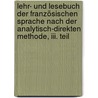 Lehr- Und Lesebuch Der Französischen Sprache Nach Der Analytisch-direkten Methode, Iii. Teil by Bierbaum