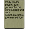 Lehrbuch Der Physik: Zum Gebrauche Bei Vorlesungen Und Zum Selbstunterrichte (German Edition) door Eisenlohr Wilhelm