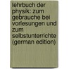 Lehrbuch Der Physik: Zum Gebrauche Bei Vorlesungen Und Zum Selbstunterrichte (German Edition) by Eisenlohr Wilhelm