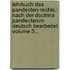 Lehrbuch Des Pandecten-rechts,: Nach Der Doctrina Pandectarum Deutsch Bearbeitet, Volume 3...