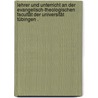 Lehrer und Unterricht an der evangelisch-theologischen Facultät der Universität Tübingen . door H[Einrich] Von Weizsäcker Carl
