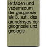 Leitfaden Und Vademecum Der Geognosie Als 3. Aufl. Des Grundrisses Der Geognosie Und Geologie door Bernhard Von Cotta