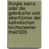 Liturgia Sacra: Oder Die Gebräuche Und Alterthümer Der Katholischen Kirchezweiter theil1835 by Joseph Marzohl