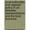 Local Authorities And Regional Policy In Uk: Attitudes, Representations And The Local Economy by Rick Ball