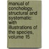 Manual of Conchology, Structural and Systematic: With Illustrations of the Species, Volume 15