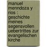 Manuel Menndoza y Rios : Geschichte meines segensvollen uebertrittes zur evangelischen kirche door Y. Rios Mendoza