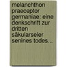 Melanchthon Praeceptor Germaniae: Eine Denkschrift Zur Dritten Säkularseier Senines Todes... by Adolph Plank