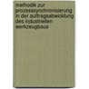 Methodik zur Prozesssynchronisierung in der Auftragsabwicklung des industriellen Werkzeugbaus door Moritz Rittstieg