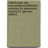 Mitteilungen Des Naturwissenschaftlichen Vereines Für Steiermark, Volume 21 (German Edition) door Hoernes Rudolf