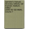 Operator's Manual; Recovery Vehicle, Full Tracked, Medium, M88a1 (2350-00-122-6826). Volume 7 door United States Dept of the Army