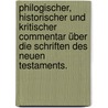 Philogischer, historischer und kritischer Commentar über die Schriften des neuen Testaments. door Johann Valentin Henneberg