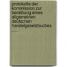 Protokolle Der Kommission Zur Berathung Eines Allgemeinen Deutschen Handelgesetzbuches ...... by Germany Handelsgesetzbuch Kommission