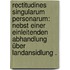 Rectitudines Singularum Personarum: Nebst einer einleitenden Abhandlung über Landansidlung .