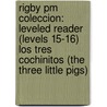 Rigby Pm Coleccion: Leveled Reader (levels 15-16) Los Tres Cochinitos (the Three Little Pigs) by Authors Various