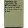 Rodbertus, der Begründer des wissenschaftlichen Sozialismus, eine sozial-ökonomische Studie by Frederick R. Adler