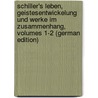 Schiller's Leben, Geistesentwickelung Und Werke Im Zusammenhang, Volumes 1-2 (German Edition) door Hoffmeister Karl