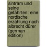Sintram Und Seine Gefährten: Eine Nordische Erzählung Nach Albrecht Dürer (German Edition) by Dürer Albrecht