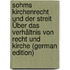 Sohms Kirchenrecht Und Der Streit Über Das Verhältnis Von Recht Und Kirche (German Edition)