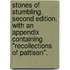 Stones of stumbling. Second edition. With an appendix containing "Recollections of Pattison".
