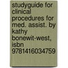 Studyguide For Clinical Procedures For Med. Assist. By Kathy Bonewit-west, Isbn 9781416034759 door Cram101 Textbook Reviews