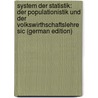 System Der Statistik: Der Populationistik Und Der Volkswirthschaftslehre Sic (German Edition) door Stein L
