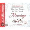 The Best Advice I Ever Got on Marriage: Transforming Insights from Respected Husbands & Wives door Jim Daly