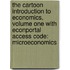 The Cartoon Introduction to Economics, Volume One with Econportal Access Code: Microeconomics
