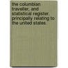 The Columbian Traveller, and Statistical Register. Principally relating to the United States. door John Hayward