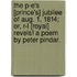 The P-e's [Prince's] Jubilee of Aug. 1, 1814; or, R-l [Royal] Revels! A poem by Peter Pindar.