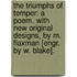 The Triumphs Of Temper: A Poem. With New Original Designs, By M. Flaxman [Engr. By W. Blake].