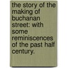 The story of the making of Buchanan Street: with some reminiscences of the past half century. by Daniel Frazer