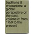 Traditions & Encounters: A Global Perspective On The Past, Volume C: From 1750 To The Present