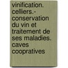 Vinification. Celliers.- Conservation Du Vin Et Traitement De Ses Maladies. Caves Coopratives door Edouard Zacharewicz
